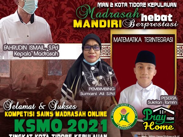 MAN 2 KOTA TIDORE KEPULAUAN MELOLOSKAN 1 PESERTA KOMPETISI SAINS MADRASAH ONLINE [KSMO] KE TINGKAT NASIONAL 2021