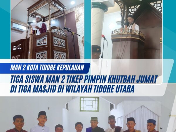 Tiga Siswa MAN 2 Tikep Pimpin Khutbah Jumat di Tiga Masjid di Wilayah Tidore Utara