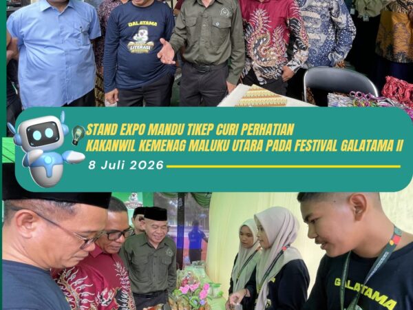 Stand Expo MANDU Tikep Curi Perhatian Kakanwil Kemenag Maluku Utara pada Festival GALATAMA II